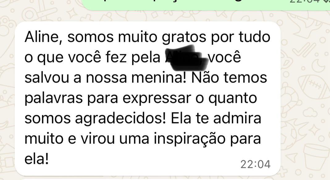 Mensagem: Aline, somos muito gratos por tudo o que você fez. Ela te admira muito e virou uma inspiração.